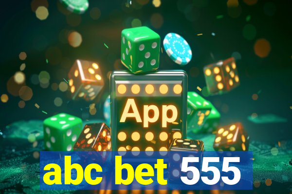 abc bet 555